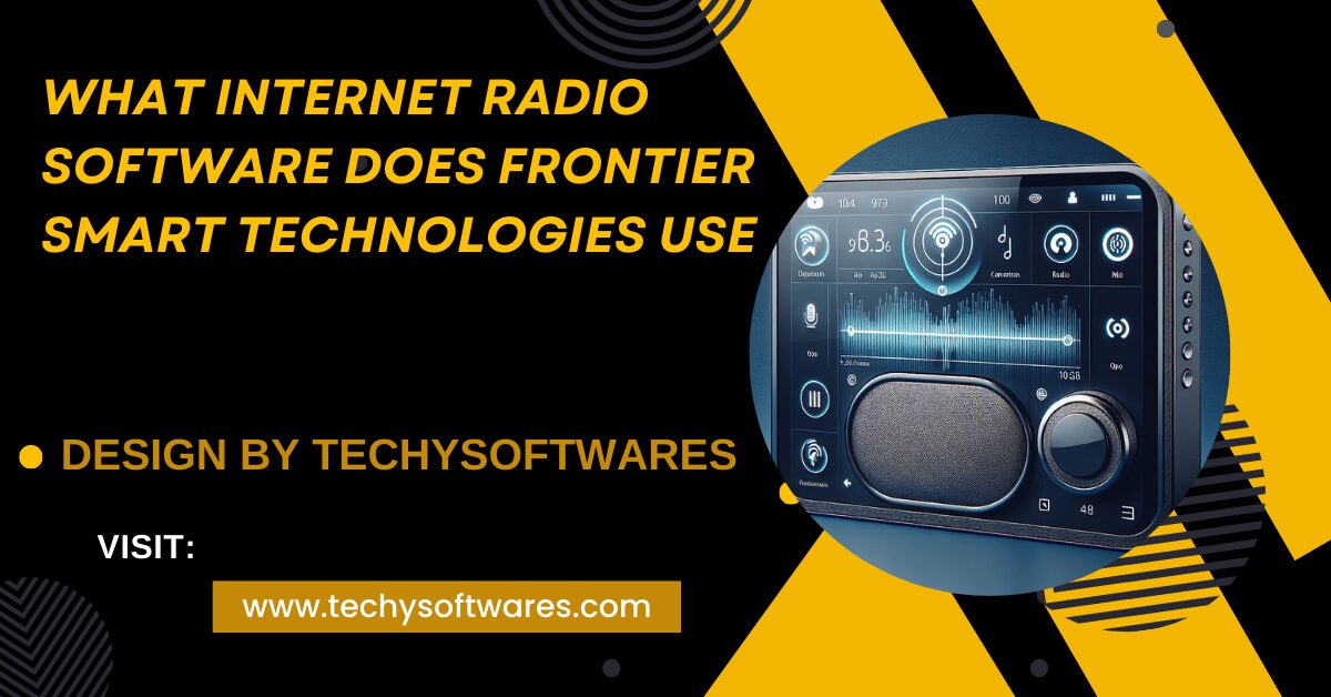 What Internet Radio Software Does Frontier Smart Technologies Use