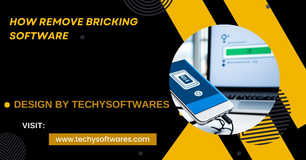How Remove Bricking Software